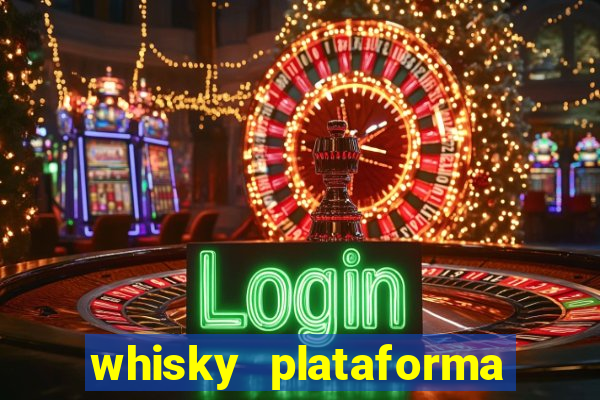 whisky plataforma de jogos